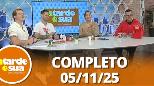 A Tarde é Sua (05/11/25) | Completo
