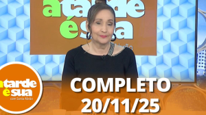 A Tarde é Sua (20/11/25) | Completo