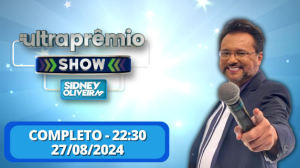 Ultra Prêmio Show - Sidney Oliveira | COMPLETO | 03/09/24