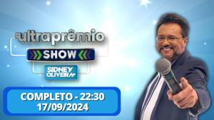 Ultra Prêmio Show - Sidney Oliveira | COMPLETO | 17/09/24