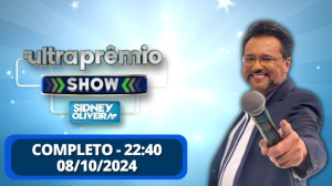 Ultra Prêmio Show - Sidney Oliveira | COMPLETO | 08/10/24