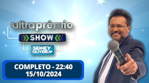 Ultra Prêmio Show - Sidney Oliveira | COMPLETO | 15/10/24