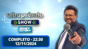 Ultra Prêmio Show - Sidney Oliveira | COMPLETO | 12/11/24