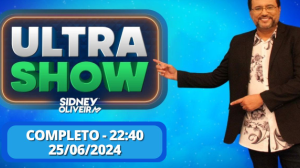 Ultra Show - Sidney Oliveira | 25/06/24