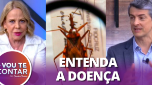 Especialista explica tudo sobre a doença de Chagas