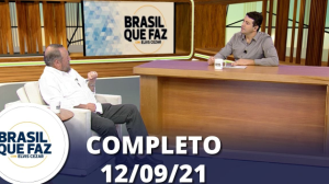 Brasil Que Faz (12/09/21) | Completo