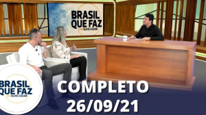 Brasil Que Faz (26/09/21) | Completo