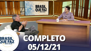 Brasil Que Faz (05/12/21) | Completo