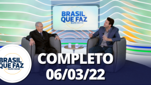 Brasil Que Faz: Joseval Peixoto (06/03/22) | Completo