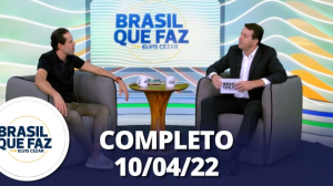 Brasil Que Faz: Entrevista com Ricardo Nunes (10/04/22) | Completo