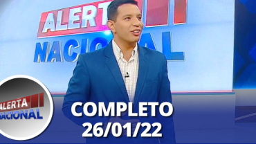 Alerta Nacional (26/01/22) | Completo