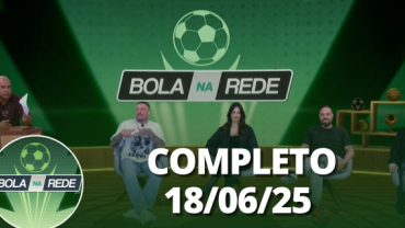 Bola na Rede (18/06/25) | Completo