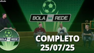 Bola na Rede (25/07/25) | Completo