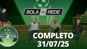 Bola na Rede (31/07/25) | Completo