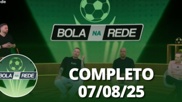 Bola na Rede (07/08/25) | Completo