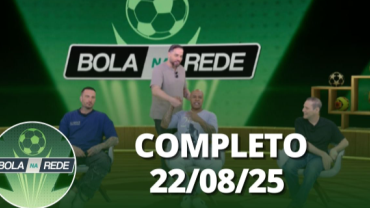 Bola na Rede (22/08/25) | Completo