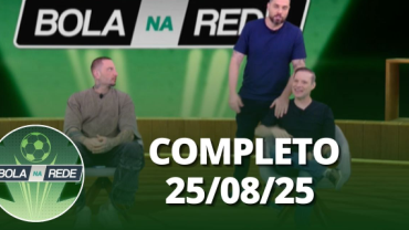 Bola na Rede (25/08/25) | Completo