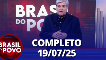 Brasil do Povo (19/07/2025) | Completo