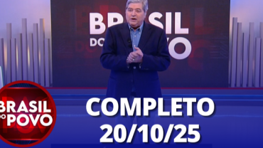 Brasil do Povo (20/10/25) | Completo