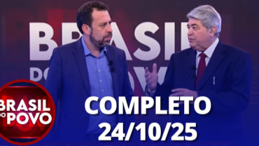 Brasil do Povo (24/10/25) | Completo