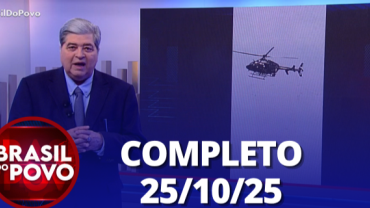 Brasil do Povo (25/10/25) | Completo