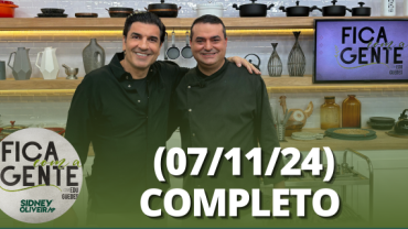 Fica com a Gente (07/11/24) | Completo