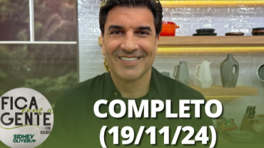 Fica com a Gente (19/11/24) | Completo