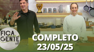 Fica com a Gente (23/05/25) | Completo