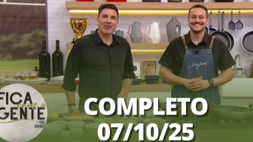 Fica com a Gente (07/10/25) | Completo