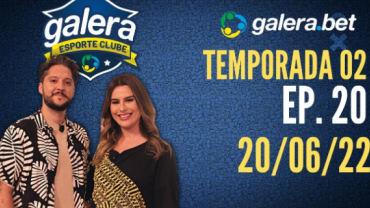 Galera Esporte Clube - Temporada 02 #20 (20/06/22) | Completo