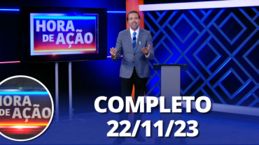 Hora de Ao (22/11/23) | Completo