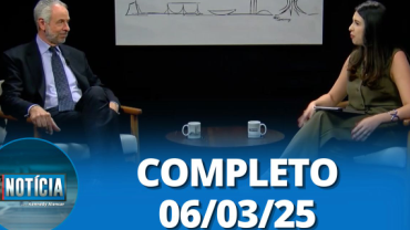 É Notícia: André Corrêa do Lago (06/03/25) | Completo