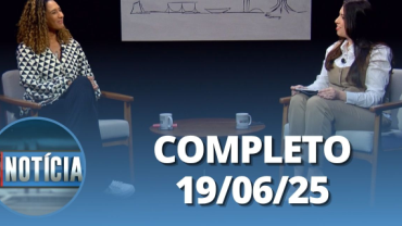 É Notícia: Anielle Franco (19/06/2025) | Completo