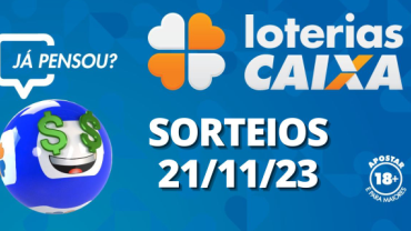 Loterias CAIXA: Mega-Sena, Quina, Lotofácil e mais 21/11/2023