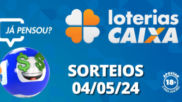 Loterias CAIXA: +Milionária, Mega-Sena, Quina e mais 04/05/2024