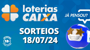 Loterias CAIXA: Mega-Sena, Quina, Lotofácil e mais 18/07/2024