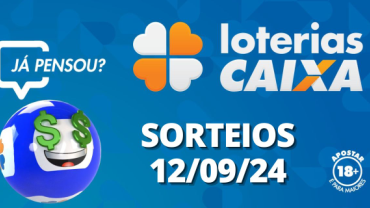 Loterias CAIXA: Mega-Sena, Quina, Lotofácil e mais 12/09/2024