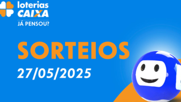 Loterias CAIXA: Mega-Sena, Dia de Sorte, Quina e mais 27/05/2025