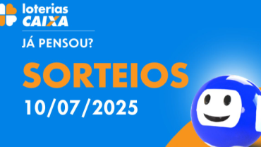 Loterias CAIXA: Mega-Sena, Dia de Sorte, Quina e mais 10/07/2025