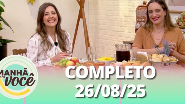 Manhã com Você (26/08/25) | Completo