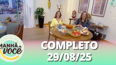 Manhã com Você (29/08/25) | Completo