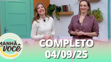 Manhã com Você (04/09/25) | Completo