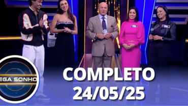Mega Sonho: Pétala Barreiros e Nilson Neto  (24/05/25) | Completo