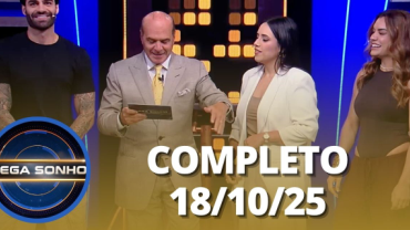 Mega Sonho: Netto e Day & Lara (18/10/25) | Completo