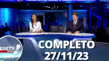 Assista à íntegra do RedeTV! News de 27 de novembro de 2023