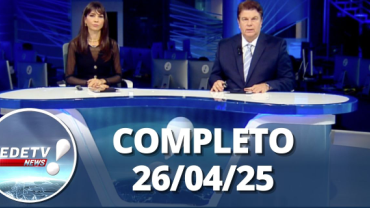 RedeTV News (26/04/25) | Completo