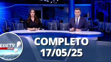RedeTV News (17/05/25) | Completo