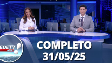 RedeTV News (31/05/25) | Completo