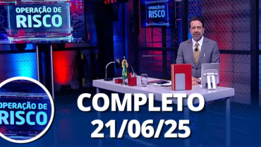 Operação de Risco: Foragido baleado e mais (21/06/25)