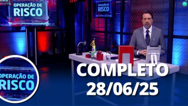Operação de Risco: Tráfico, quadrilha e mais (28/06/25)